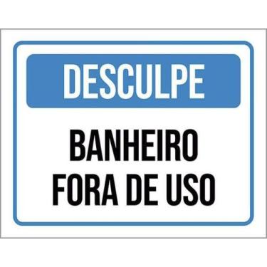 Imagem de Kit 5 Placas Desculpe Banheiro Fora De Uso 36X46 - Sinalizo