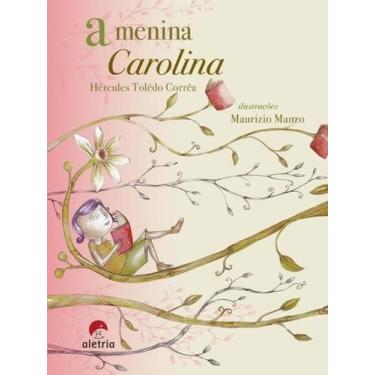 Imagem de Menina Carolina, A - Aletria Editora