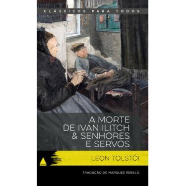 Imagem de Livro - A morte de Ivan Ilitch e Senhores e servos
