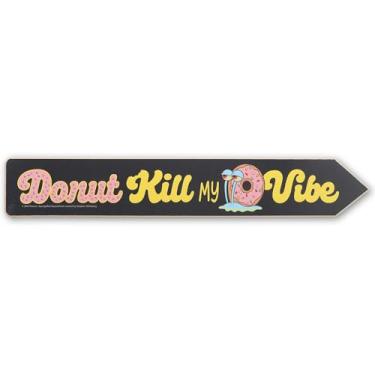 Imagem de Bob Esponja Calça Quadrada Donut Kill My Vibe Arrow Decoração de parede de madeira - Placa divertida para casa ou escritório