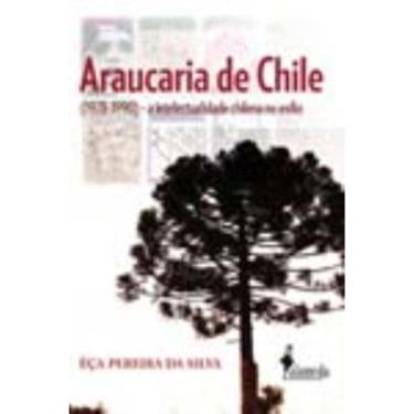 Imagem de Araucaria De Chile - (1978-1990) - a Intelectualidade Chilena No Exílio