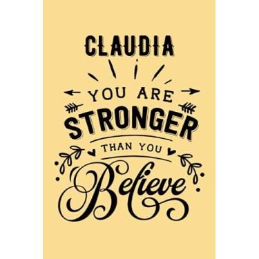 Imagem de You are Stronger than You Believe Claudia: Personalised Motivational Journal Notebook for Girls Named Claudia. (Custom Name Journal, Blank Journal, ... Pages - Inspirational Quote(Claudia Notebook)