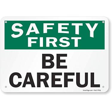 Imagem de SmartSign Placa OSHA "Safety First - Be Careful" de 17,8 x 25,4 cm, impressão digital, plástico HDPE de 55 mm, verde, preto e branco