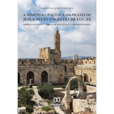 Imagem de A dimensão política da práxis de Jesus no Evangelho de Lucas-Português