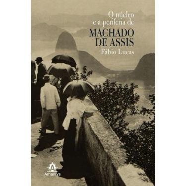 Imagem de Livro - O núcleo e a periferia de Machado de Assis