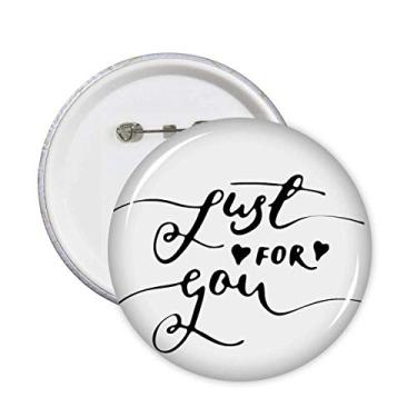 Imagem de Just for You Alfinetes de escrita à mão, botão de crachá, redondo, decoração de roupas, 5 peças