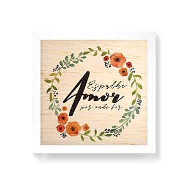 Imagem de Arte Maníacos Quadro decorativo com moldura caixa branca em Madeira - Espalhe Amor Por Onde For - 30x30cm