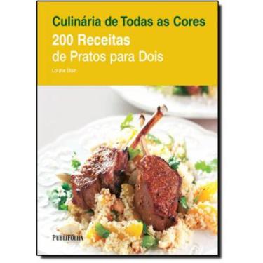 Imagem de 200 Receitas De Pratos Para Dois - Série Culinária De Todas As Cores