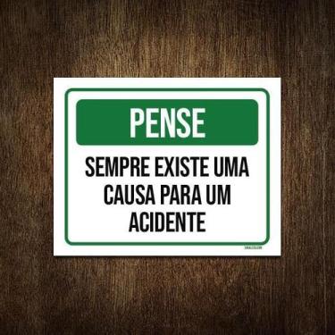 Imagem de Placa Pense Sempre Existe Causa Para Um Acidente 18X23 - Sinalizo.Com