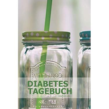 Imagem de Diabetes Tagebuch: Blutzucker und Insulin im Blick behalten für mehr als 100 Tage - Klein & Kompakt ca. A5