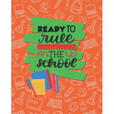 Imagem de Ready to rule the school: Notebook Wide College Ruled Paper Journal for Kids Students study from Home School Primary