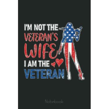Imagem de Im Not The Veterans Wife Im The Veteran USA Military Woman Notebook: US Navy Veteran Veterans Memorial Day, Journal 6 x 9, 110 Page Blank Lined Paperback Journal/Notebook Gift For Family Friends