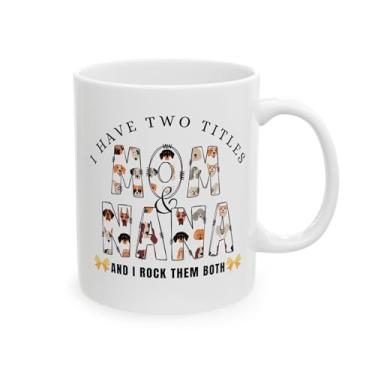 Imagem de IUPTOWN CHIC Caneca de café I Have Two Titles Mom and NaNa, presentes para mãe, irmã, tia, avó, namorada, enfermeira, colega de trabalho, professora - perfeita para o dia das mães, aniversários, Natal