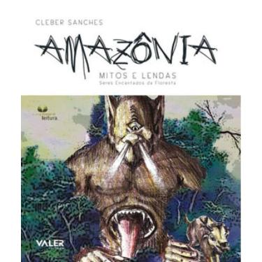 Imagem de Amazônia: Mitos E Lendas - Seres Encantados Da Floresta