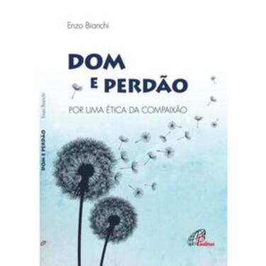 Imagem de Dom e Perdão - Por Uma Ética Da Compaixão