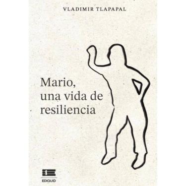 Imagem de Mario, una vida de resiliencia - Espanhol