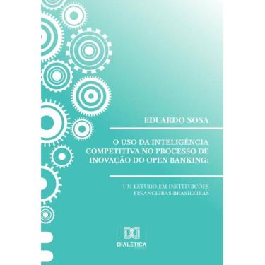 Imagem de O uso da inteligência competitiva no processo de inovação do open banking-Português