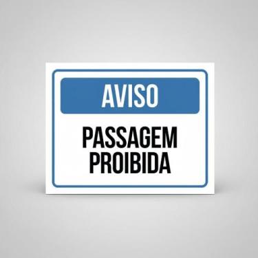 Imagem de Placa Acm Aviso Passagem Proibida 18X23 - Sinalizo