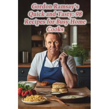 Imagem de Gordon Ramsay's Quick and Tasty: 98 Recipes for Busy Home Cooks