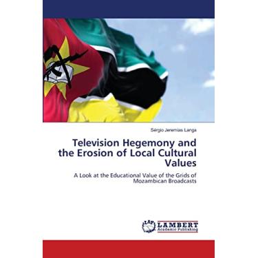 Imagem de Television Hegemony and the Erosion of Local Cultural Values: A Look at the Educational Value of the Grids of Mozambican Broadcasts