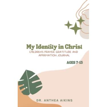 Imagem de My Identity In Christ: Diário infantil de oração, gratidão e afirmação (idades 7-13)