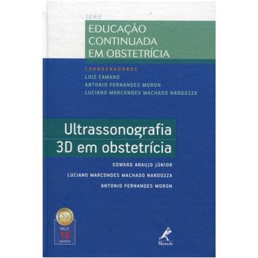 Imagem de Ultrassonografia 3D Em Obstetricia - Serie: Educacao Continuada Em Obstetri