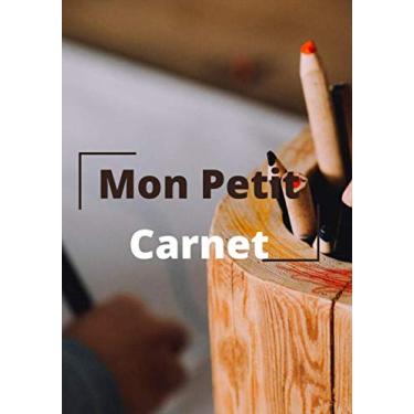 Imagem de Mon Petit Carnet: Carnet pour enfants pour qu'il puisse s'exprime et développer ses idées, se préparer à l'école et s'épanouir, il n’y a pas mieux que ... pour s'améliorer | format 7 * 10 | 100 pages