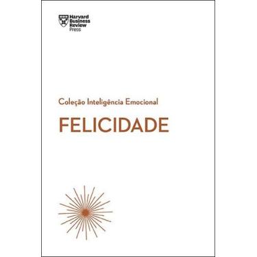 Imagem de Livro - Felicidade (Coleção Inteligência Emocional - HBR)