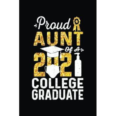 Imagem de Proud Aunt Of A 2021 College Graduate Face: The Ultimate College Notebook for Digital Nomads: 6 x 9 Inches, 120 Pages of Digital Note-Taking and Organization Tools for Students and Professionals