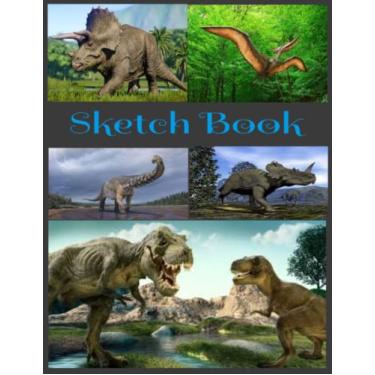 Imagem de Sketch Book : Exciting Dinosaur Sketch Book Design/Improve Your Drawing Skills/Doodling, Painting, Notebook or Journal/Large 8.5"x11" Book with 120 ... Exciting Dinosaur Cover Illustration Book