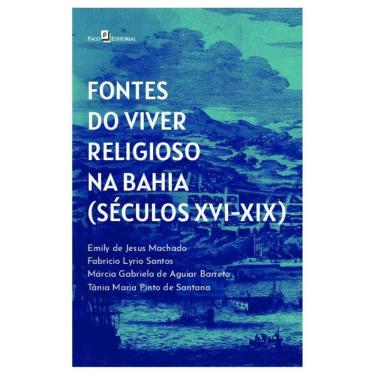 Imagem de Fontes Do Viver Religioso Na Bahia (Séculos Xvi-Xix)