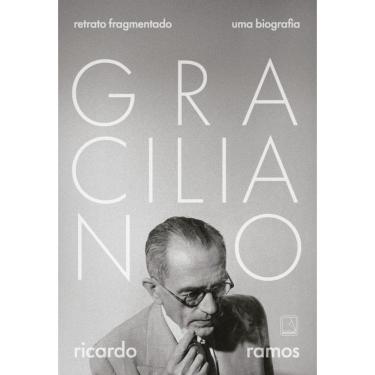 Imagem de Graciliano: Retrato fragmentado: Uma biografia