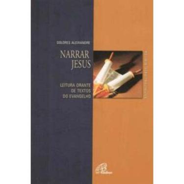 Imagem de Narrar Jesus - Leitura Orante De Textos Do Evangelho