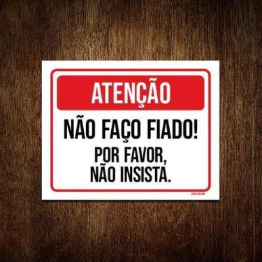 Imagem de Kit 3 Placas Atenção Não Faço Fiado Por Favor Não Insista - Sinalizo.C