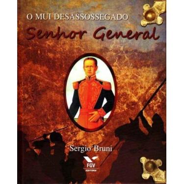 Imagem de Mui Desassossegado Senhor General, O - FGV, 3