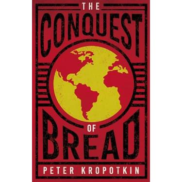 Imagem de The Conquest of Bread: With an Excerpt from Comrade Kropotkin by Victor Robinson