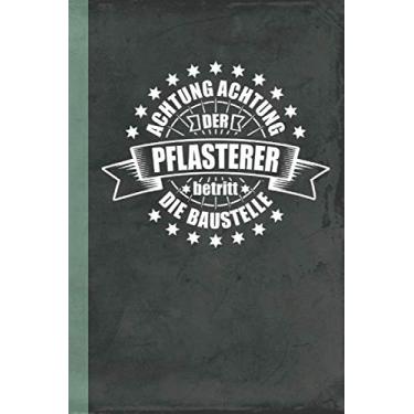 Imagem de Achtung Achtung der Pflasterer betritt die Baustelle: Notizbuch Kladde Skizzenheft A5 Geschenk Gepunktet (Pflasterarbeiten Schreibwaren)