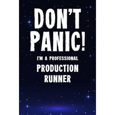 Imagem de Don't Panic! I'm A Professional Production Runner: Customized 100 Page Lined Notebook Journal Gift For A Busy Production Runner : Far Better Than A Throw Away Greeting Card.