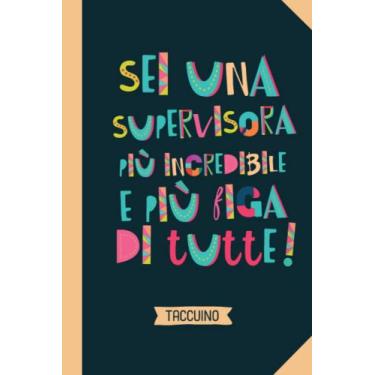 Imagem de Sei una Supervisora più incredibile e più figa di tutte: Taccuino Quaderno appunti (A5) | Regali per Supervisora per il compleanno o Natale - Regalo personalizzato da firmare