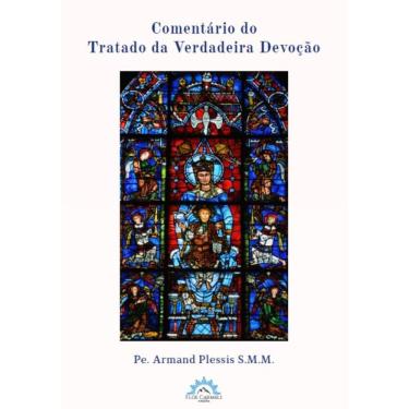 Imagem de Comentário do tratado da verdadeira devoção (pe. armand plessis)