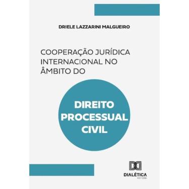 Imagem de Cooperação Jurídica Internacional No Âmbito Do Direito Processual Civil - Português