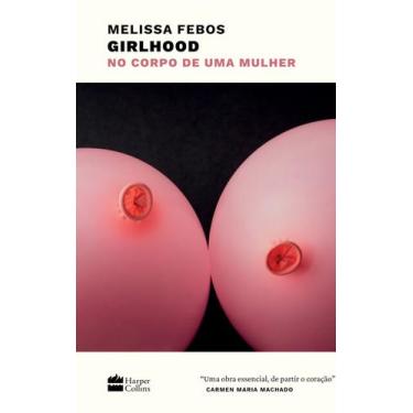 Imagem de Livro - Girlhood: No corpo de uma mulher  Vencedor do National Book Cr