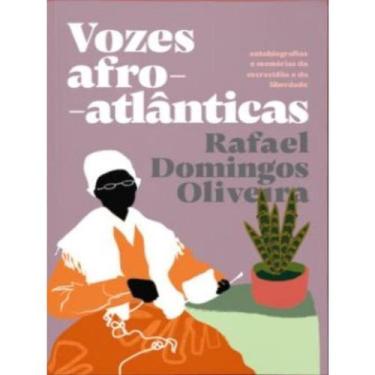 Imagem de Vozes Afro-atlanticas: Autobiografias e Memorias da Escravidao e da Li