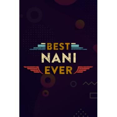 Imagem de Christmas Journal & Planner - Womens Family 365 Best Nani Ever Mothers Day Grandma Women Gift Pretty Saying: Nani, Lined writing notebook journal for ... lists, planning, menus, gifts, and more,Daily