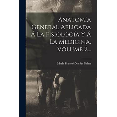 Imagem de Anatomía General Aplicada Á La Fisiología Y Á La Medicina, Volume 2...