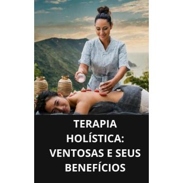 Imagem de Livro Terapia Holística Ventosas e Seus Benefícios