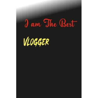 Imagem de I am a best Vlogger: I am a best Vlogger Notebook Diary Lined Notebook Journal, Black Notebook, 6 x 9 inches - 120 Pages: College Ruled paper, perfect bound, Soft Cover