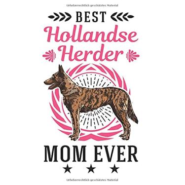 Imagem de Hollandse Herder Tagesplaner: Best Hollandse Herder Mom Ever/Kalender 2022 / Wochenplaner Tagesplaner Planer/Planungsbuch To-Do-Liste / 6x9 Zoll / 100 ausfüllbare Seiten