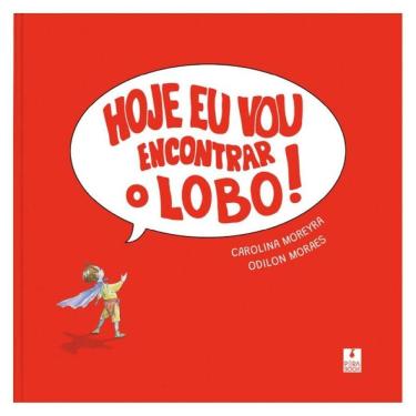 Imagem de Hoje Eu Vou Encontrar O Lobo!