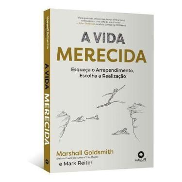 Imagem de Livro A Vida Merecida Esqueça o Arrependimento Escolha a Realização, S